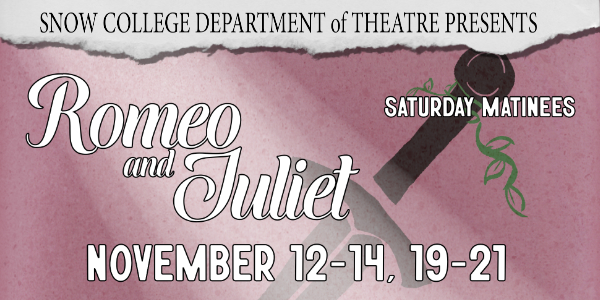 HMS Pinafore Snow College Department of Theatre presents Romeo & Juliet, November 12-14 & 19-21, Saturday Matinees