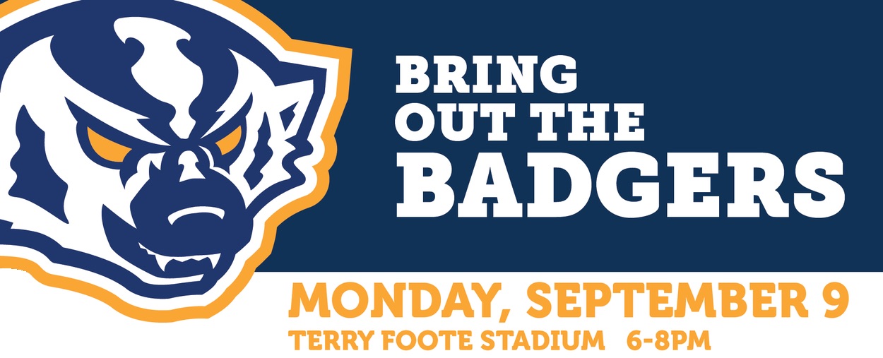 BRING OUT THE BADGERS, MONDAY, SEPTEMBER 9, TERRY FOOTE STADIUM 6-8PM